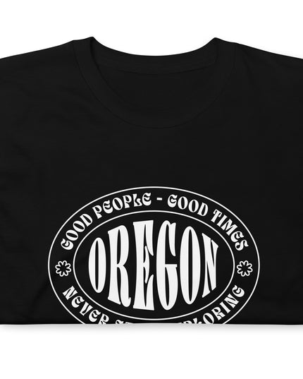 Oregon - Good People - Good Times - Unisex T-Shirt