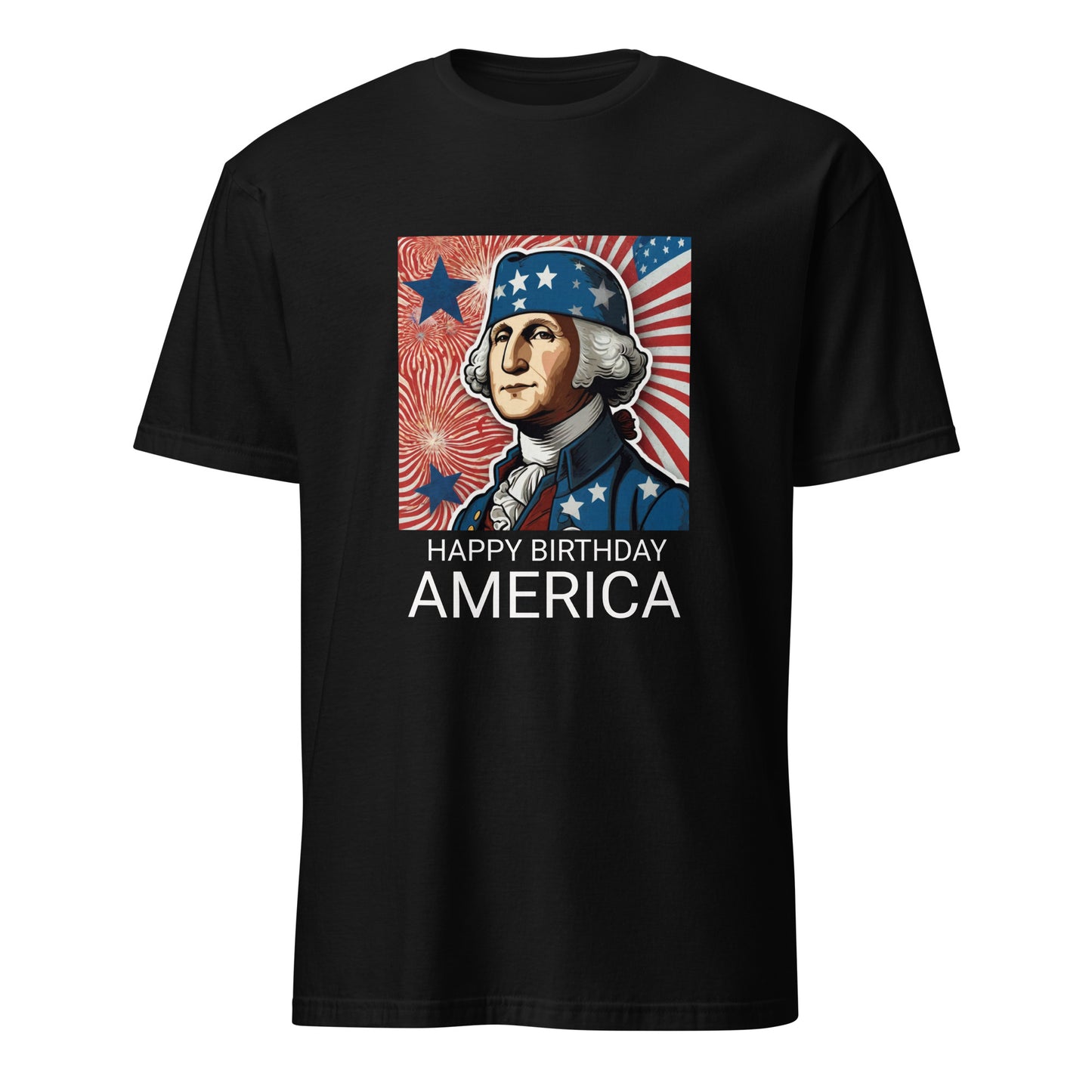 Happy Birthday America - Unisex T-Shirt