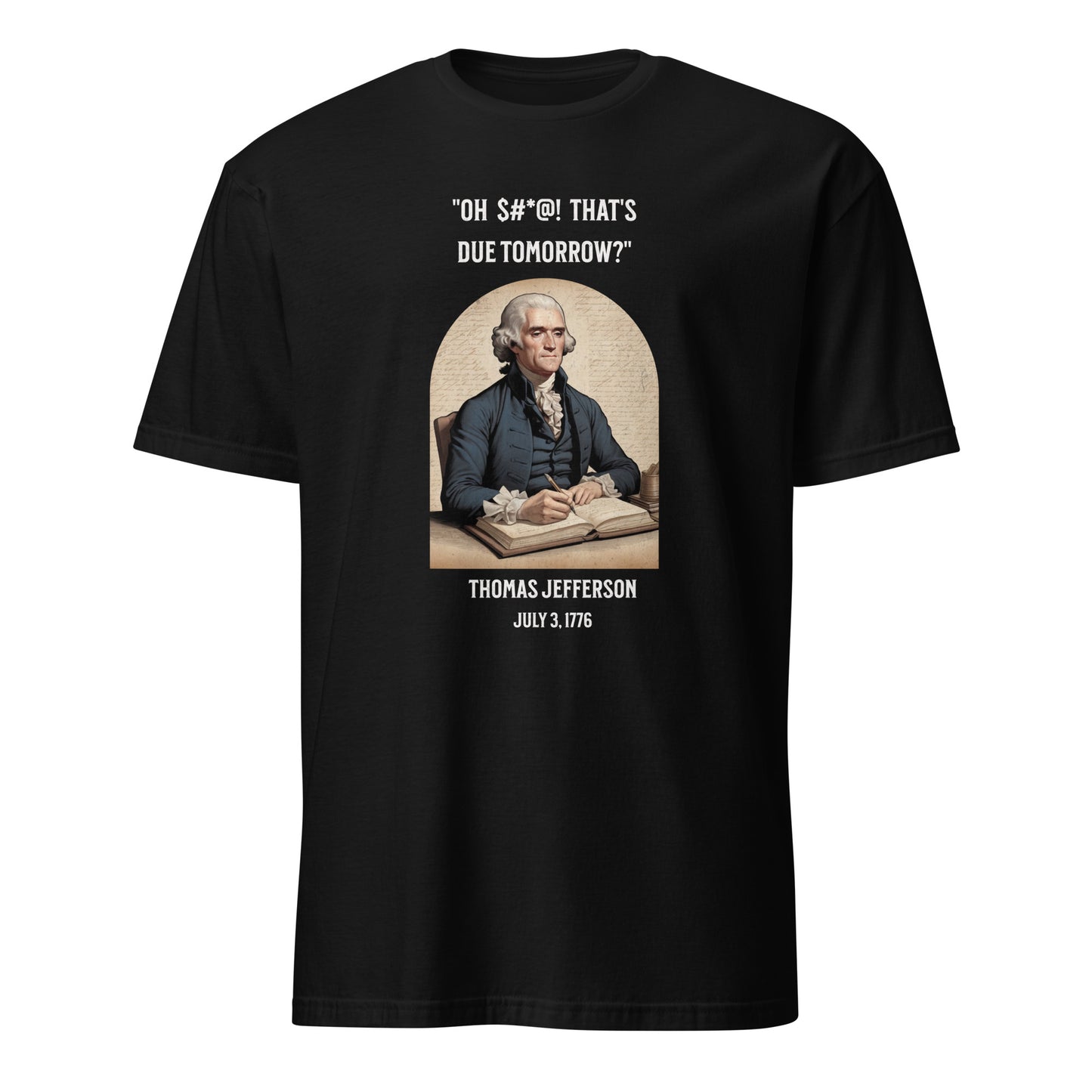 That's Due Tomorrow - Unisex T-Shirt
