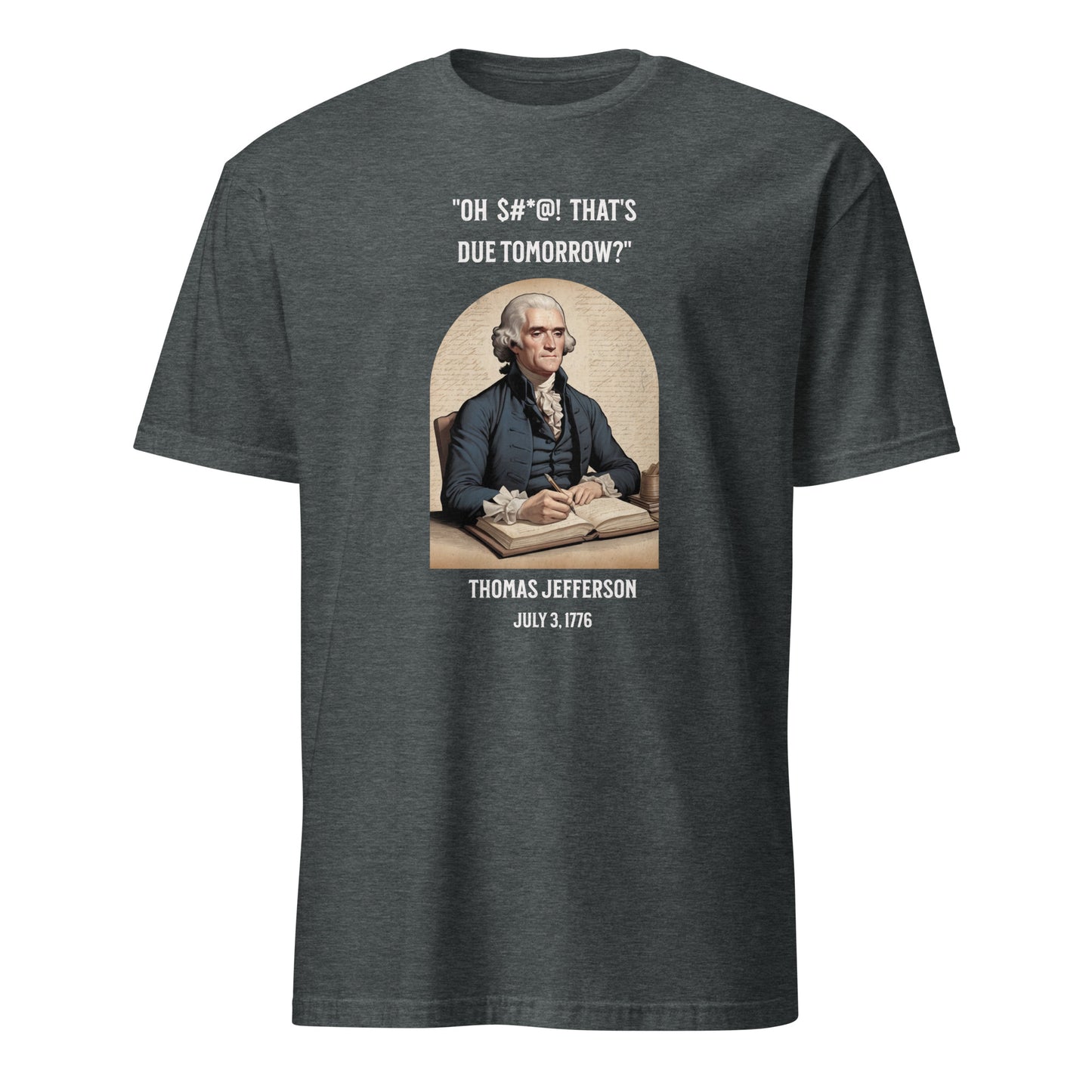 That's Due Tomorrow - Unisex T-Shirt