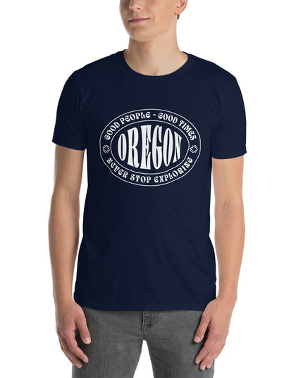 Oregon - Good People - Good Times - Unisex T-Shirt