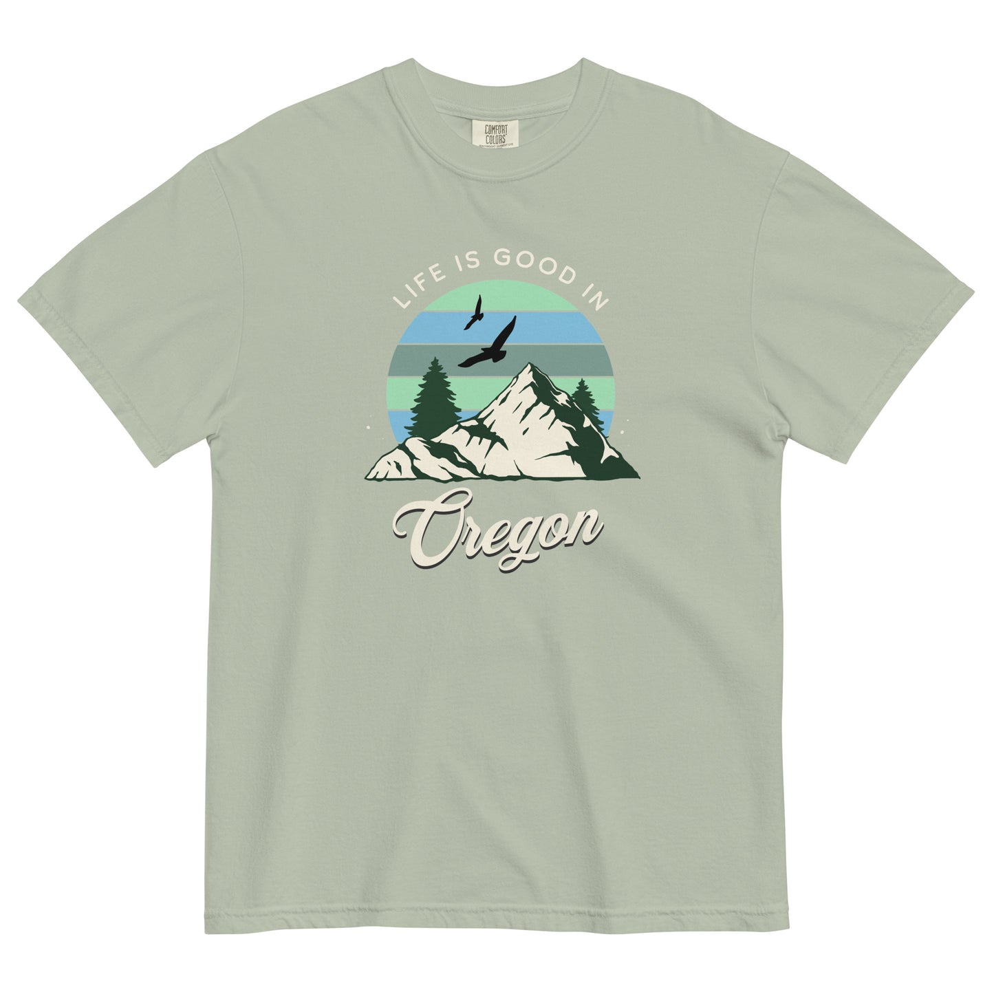 Life is Good in Oregon - Unisex garment-dyed heavyweight t-shirt
