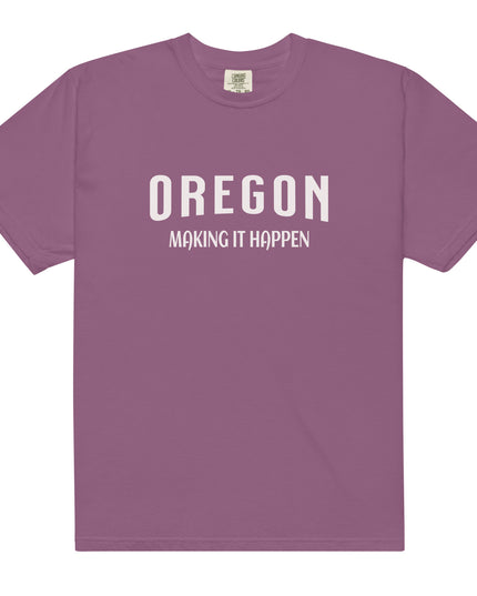 OREGON - MAKING IT HAPPEN - COMFORT COLORS - Unisex garment-dyed heavyweight t-shirt