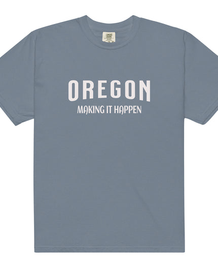 OREGON - MAKING IT HAPPEN - COMFORT COLORS - Unisex garment-dyed heavyweight t-shirt