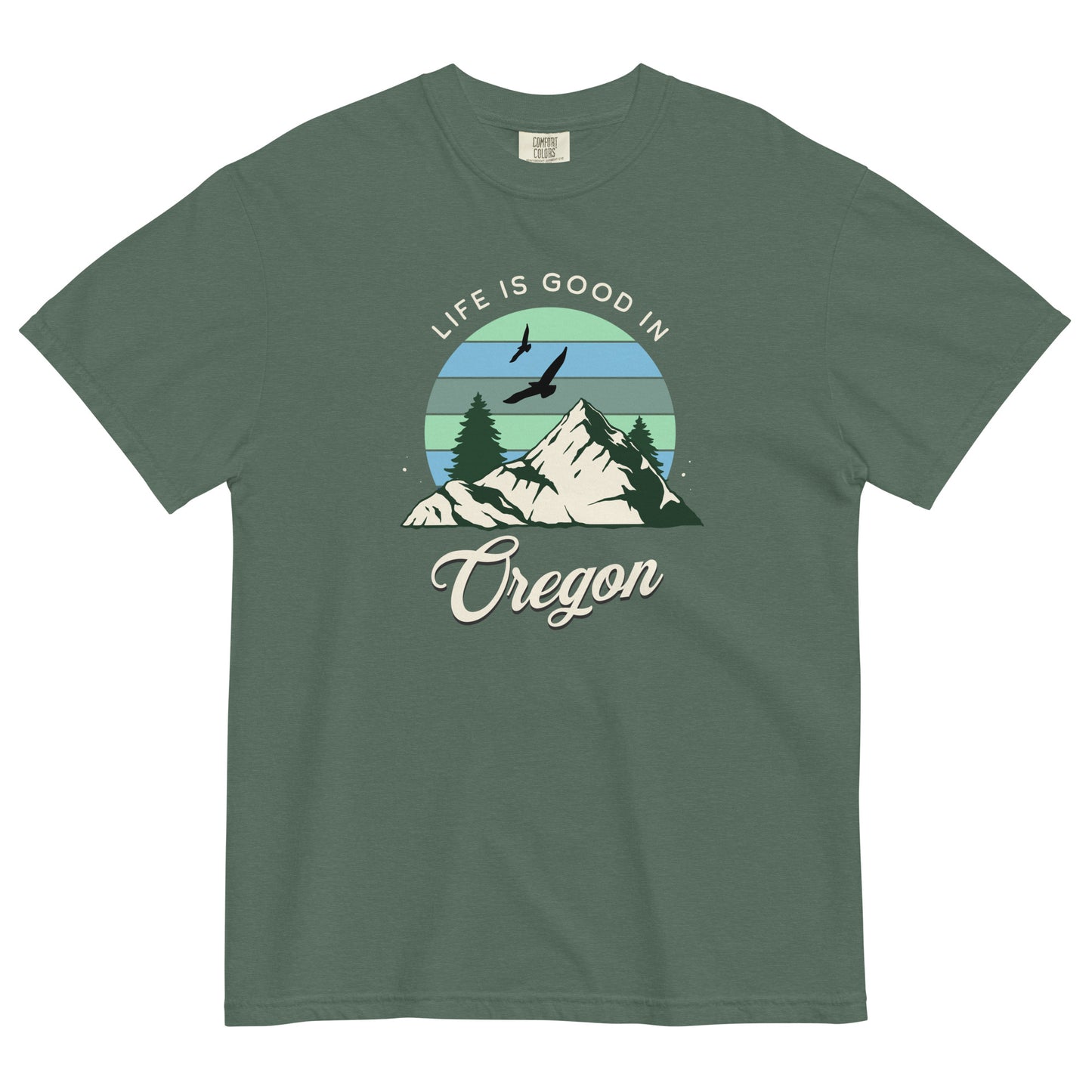 Life is Good in Oregon - Unisex garment-dyed heavyweight t-shirt