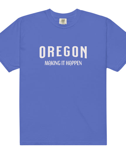 OREGON - MAKING IT HAPPEN - COMFORT COLORS - Unisex garment-dyed heavyweight t-shirt