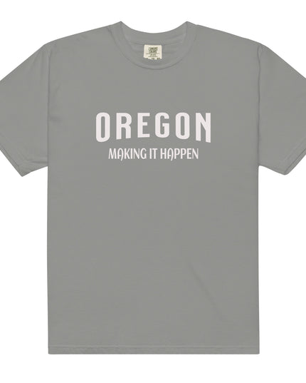 OREGON - MAKING IT HAPPEN - COMFORT COLORS - Unisex garment-dyed heavyweight t-shirt