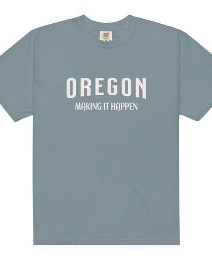 OREGON - MAKING IT HAPPEN - COMFORT COLORS - Unisex garment-dyed heavyweight t-shirt