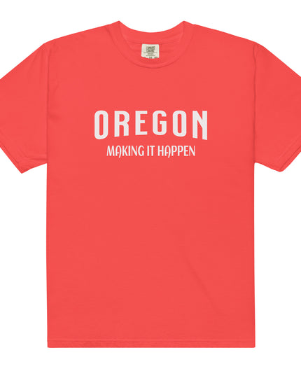 OREGON - MAKING IT HAPPEN - COMFORT COLORS - Unisex garment-dyed heavyweight t-shirt
