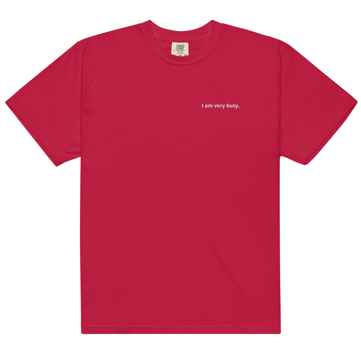 I am very busy. - Embroidered - Unisex garment-dyed heavyweight t-shirt