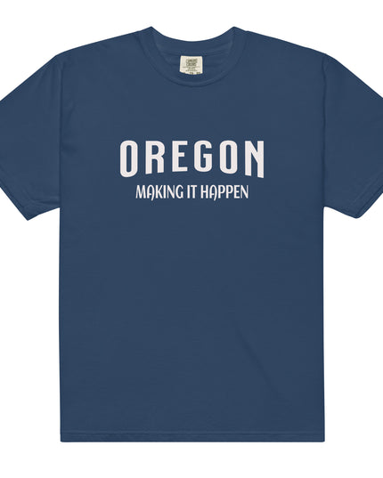 OREGON - MAKING IT HAPPEN - COMFORT COLORS - Unisex garment-dyed heavyweight t-shirt