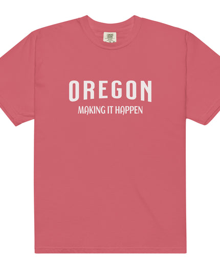 OREGON - MAKING IT HAPPEN - COMFORT COLORS - Unisex garment-dyed heavyweight t-shirt