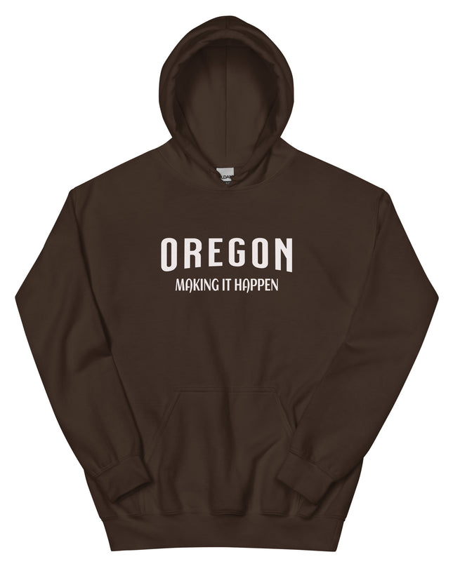 OREGON MAKING IT HAPPEN - Unisex Hoodie
