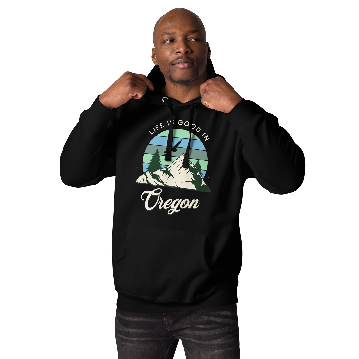 Life is Good In Oregon - Unisex Hoodie
