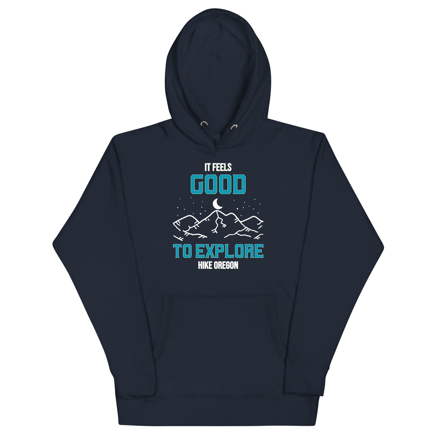 It Feels Good to Explore - Hike Oregon - Unisex Hoodie