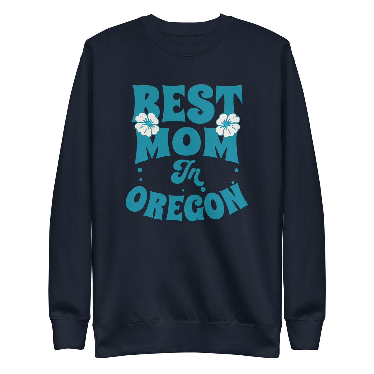 Best Mom in Oregon - Unisex Premium Sweatshirt