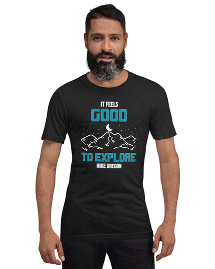 It Feels Good to Explore - Hike Oregon - Unisex t-shirt