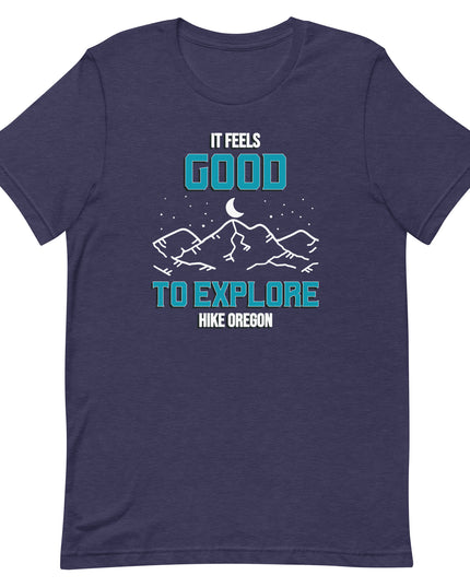 It Feels Good to Explore - Hike Oregon - Unisex t-shirt