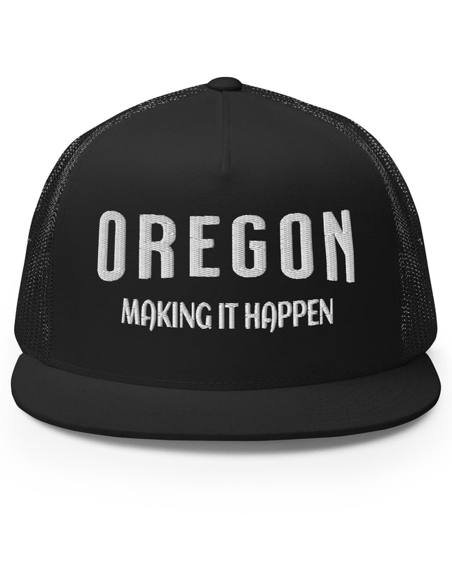 OREGON - MAKING IT HAPPEN - Trucker Cap