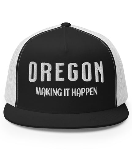 OREGON - MAKING IT HAPPEN - Trucker Cap