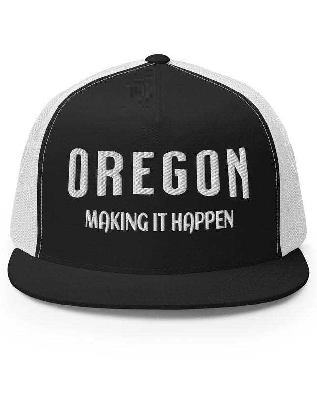 OREGON - MAKING IT HAPPEN - Trucker Cap