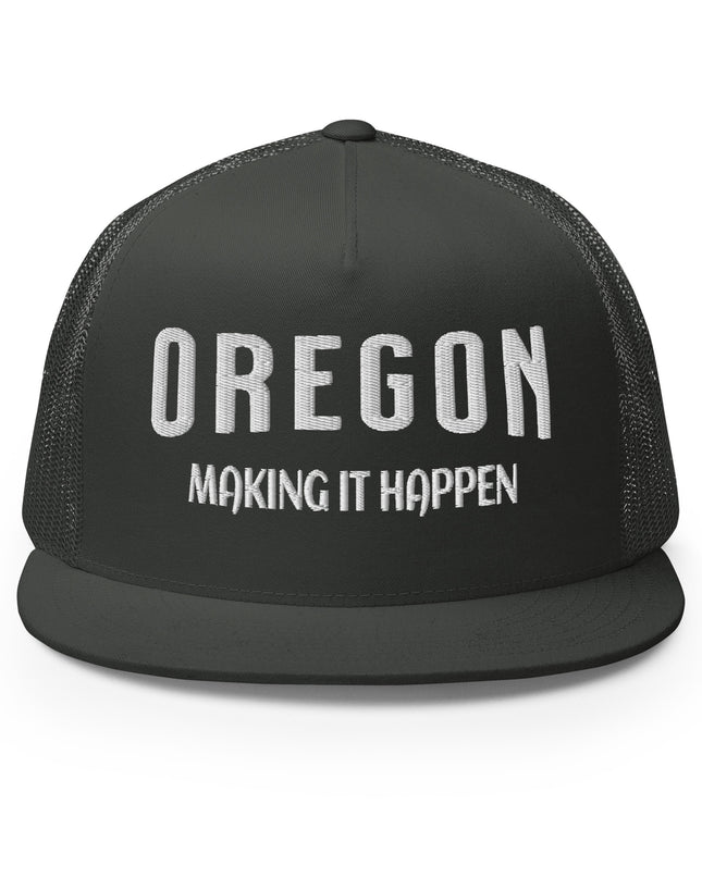 OREGON - MAKING IT HAPPEN - Trucker Cap