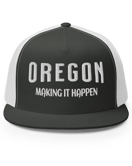 OREGON - MAKING IT HAPPEN - Trucker Cap