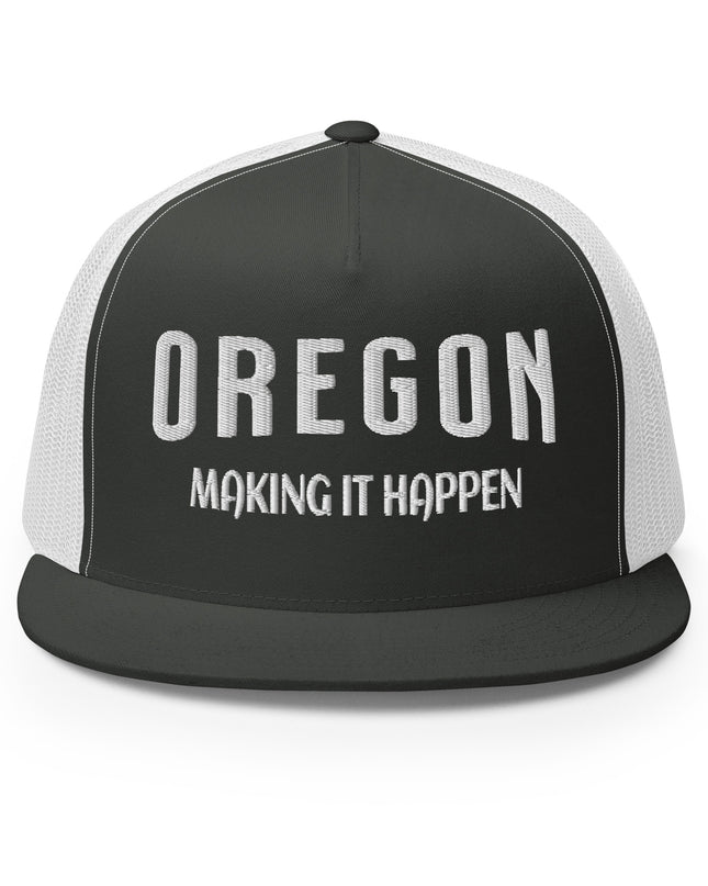 OREGON - MAKING IT HAPPEN - Trucker Cap