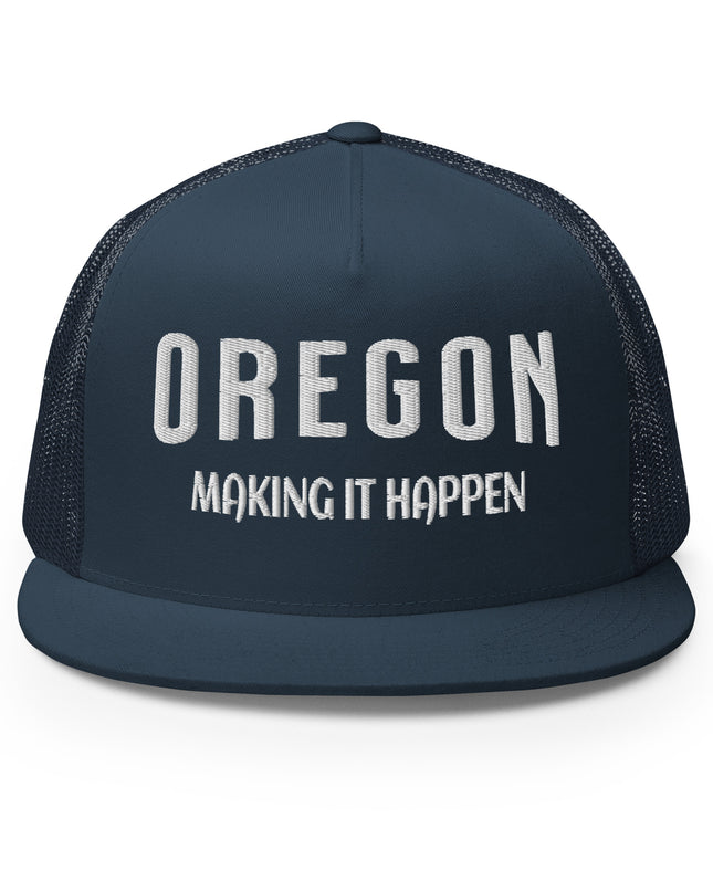 OREGON - MAKING IT HAPPEN - Trucker Cap