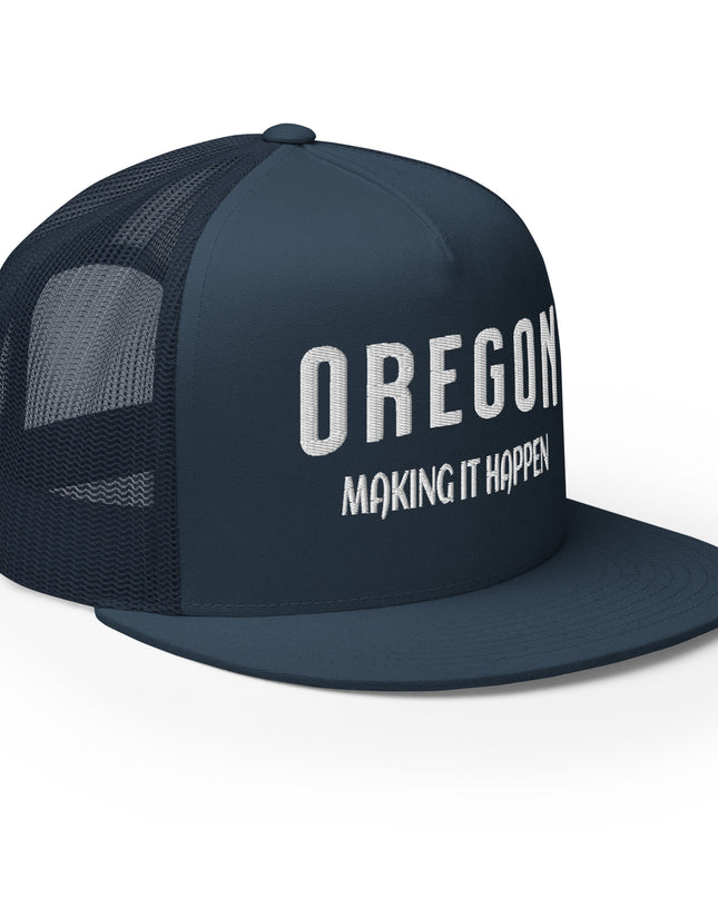 OREGON - MAKING IT HAPPEN - Trucker Cap