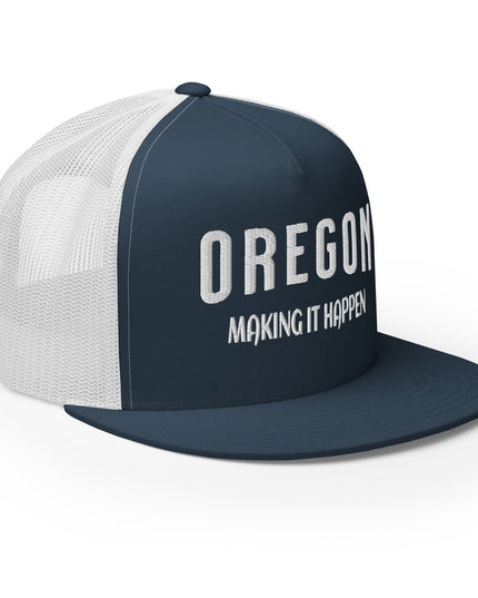 OREGON - MAKING IT HAPPEN - Trucker Cap