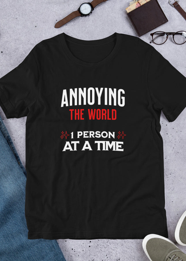 ANNOYING THE WORLD - Unisex t-shirt