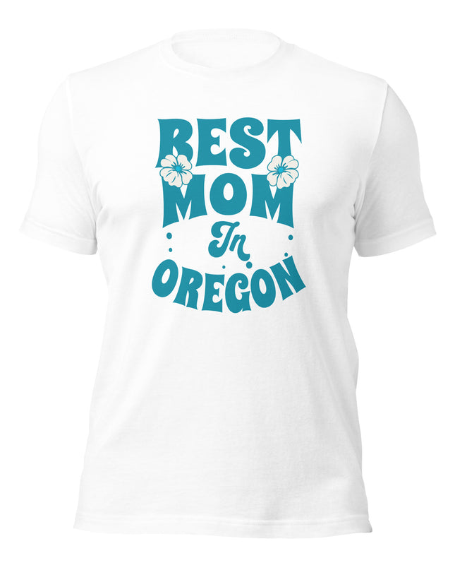 Best Mom in Oregon - Unisex t-shirt