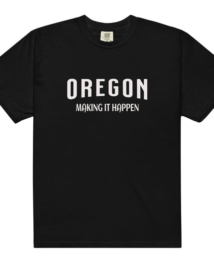 OREGON - MAKING IT HAPPEN - COMFORT COLORS - Unisex garment-dyed heavyweight t-shirt