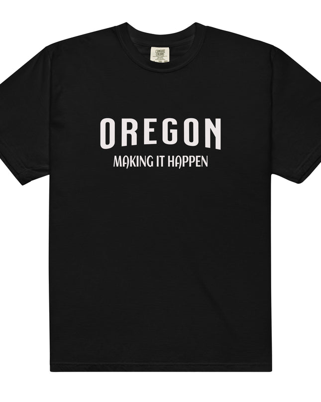 OREGON - MAKING IT HAPPEN - COMFORT COLORS - Unisex garment-dyed heavyweight t-shirt