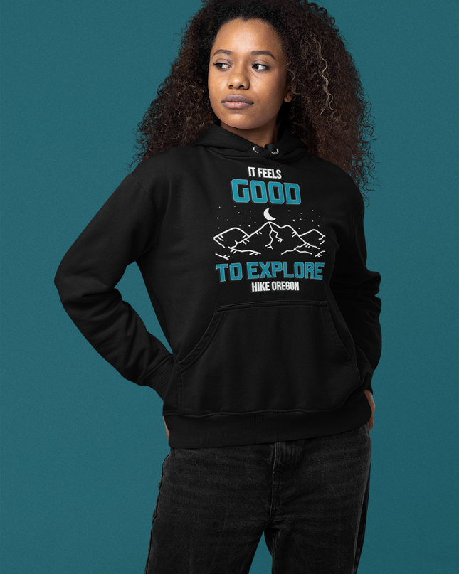 It Feels Good to Explore - Hike Oregon - Unisex Hoodie