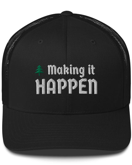 Making it Happen - Trucker Cap