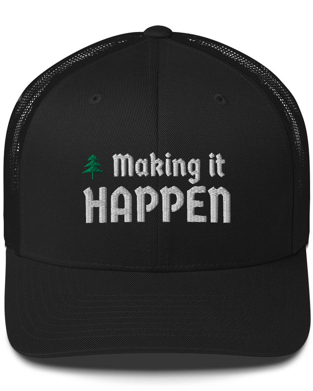 Making it Happen - Trucker Cap