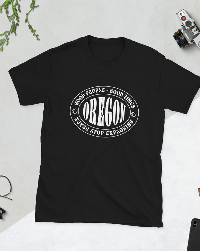 Oregon - Good People - Good Times - Unisex T-Shirt