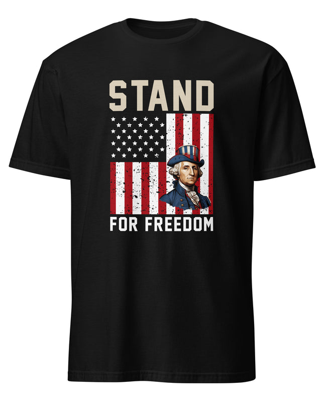 Stand For Freedom - Unisex T-Shirt