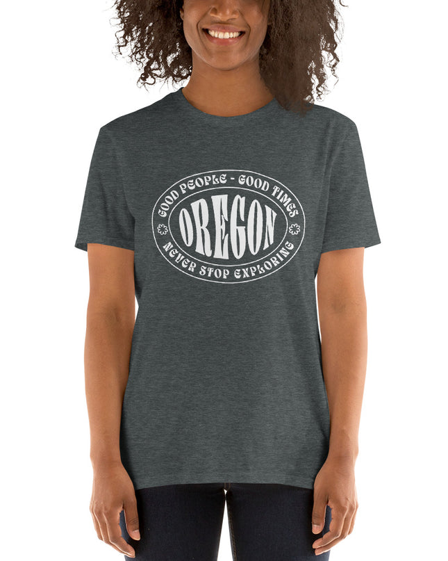 Oregon - Good People - Good Times - Unisex T-Shirt