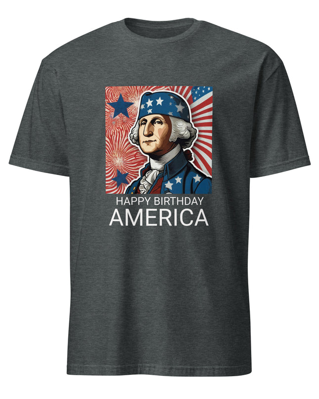 Happy Birthday America -  Unisex T-Shirt