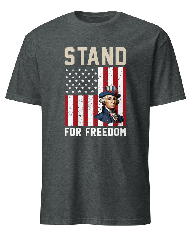 Stand For Freedom - Unisex T-Shirt