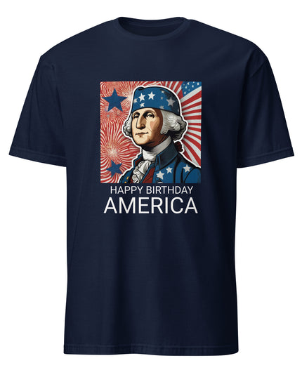 Happy Birthday America -  Unisex T-Shirt