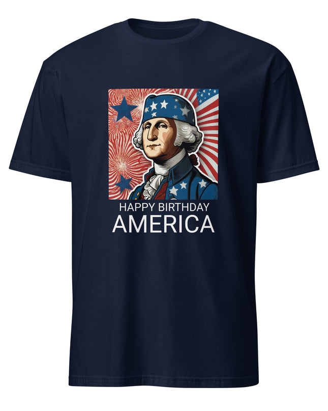 Happy Birthday America -  Unisex T-Shirt