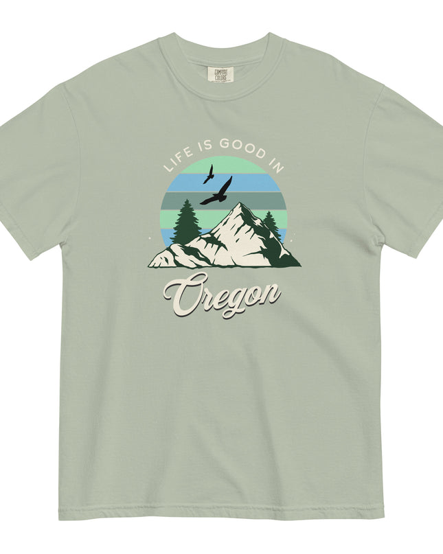 Life is Good in Oregon - Unisex garment-dyed heavyweight t-shirt