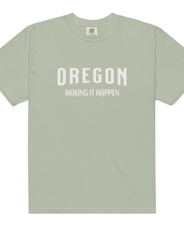 OREGON - MAKING IT HAPPEN - COMFORT COLORS - Unisex garment-dyed heavyweight t-shirt