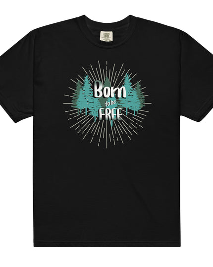 Born to Be Free - Unisex garment-dyed heavyweight t-shirt