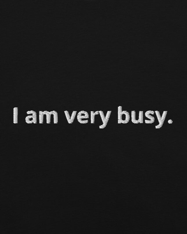 I am very busy. - Embroidered - Unisex garment-dyed heavyweight t-shirt