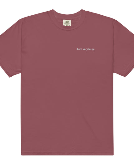 I am very busy. - Embroidered - Unisex garment-dyed heavyweight t-shirt